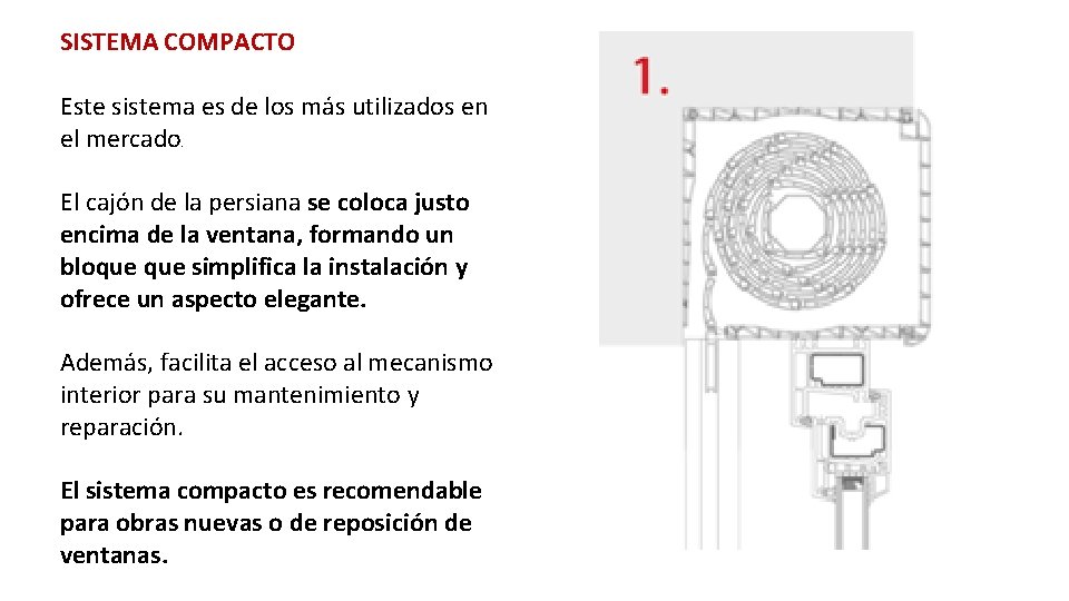 SISTEMA COMPACTO Este sistema es de los más utilizados en el mercado. El cajón