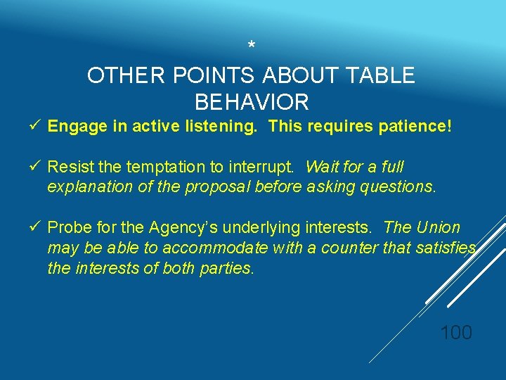 * OTHER POINTS ABOUT TABLE BEHAVIOR ü Engage in active listening. This requires patience!
