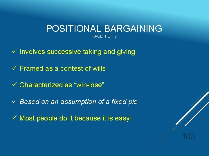 POSITIONAL BARGAINING PAGE 1 OF 2 ü Involves successive taking and giving ü Framed