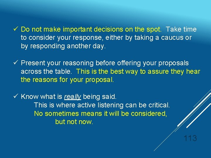 ü Do not make important decisions on the spot. Take time to consider your