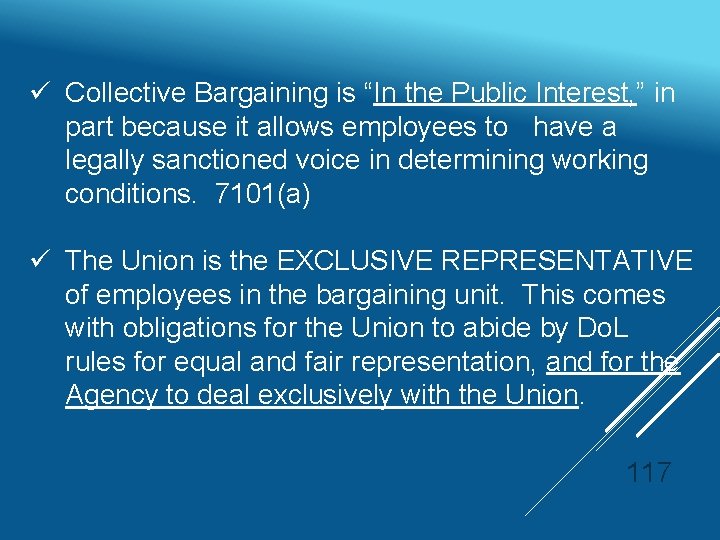 ü Collective Bargaining is “In the Public Interest, ” in part because it allows