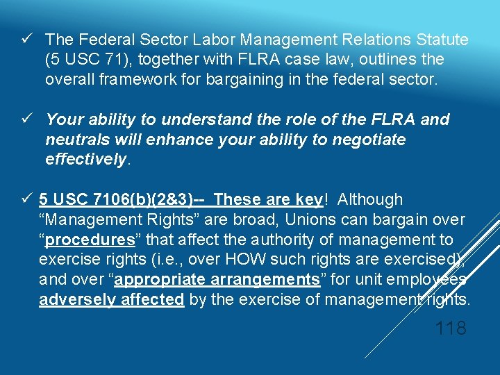 ü The Federal Sector Labor Management Relations Statute (5 USC 71), together with FLRA