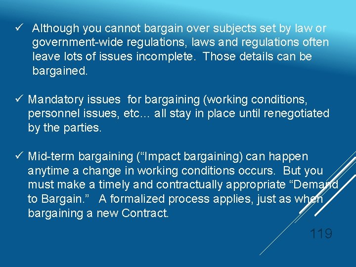 ü Although you cannot bargain over subjects set by law or government-wide regulations, laws