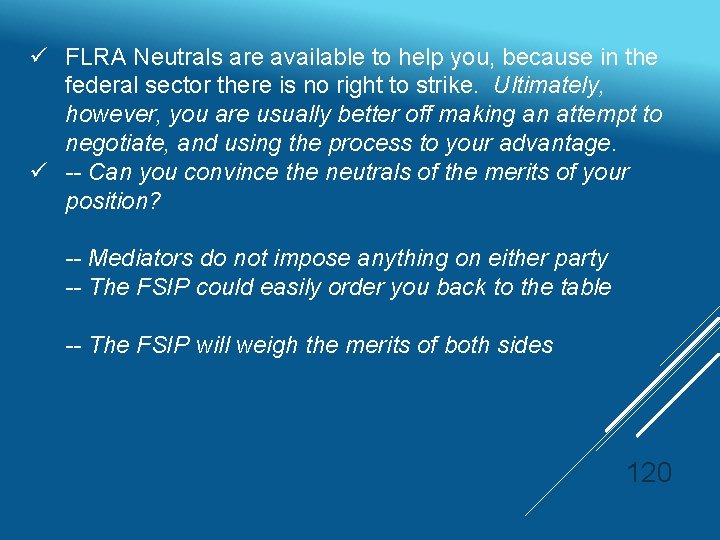 ü FLRA Neutrals are available to help you, because in the federal sector there