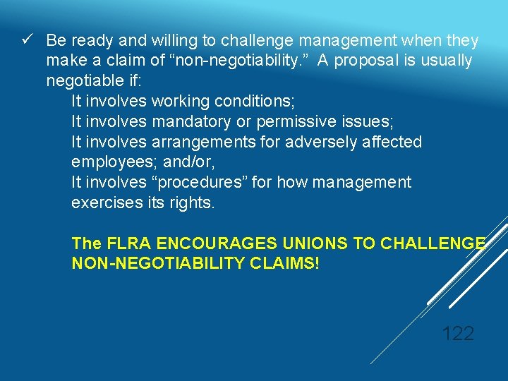 ü Be ready and willing to challenge management when they make a claim of