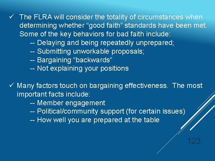 ü The FLRA will consider the totality of circumstances when determining whether “good faith”