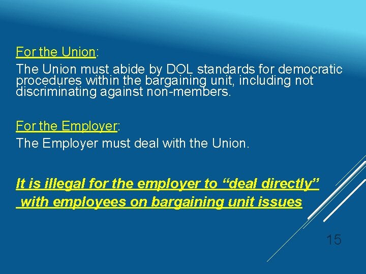 For the Union: The Union must abide by DOL standards for democratic procedures within
