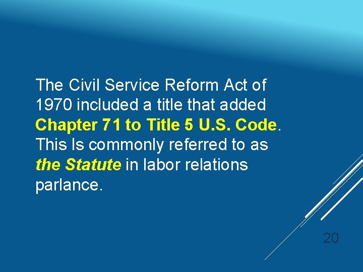 The Civil Service Reform Act of 1970 included a title that added Chapter 71