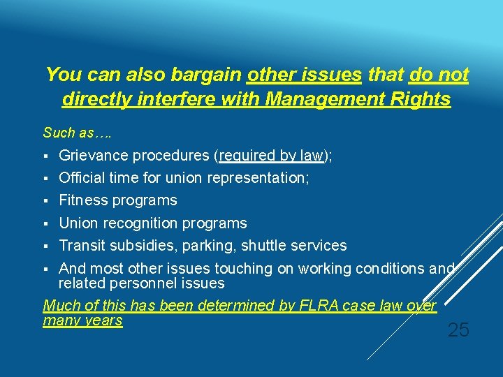 You can also bargain other issues that do not directly interfere with Management Rights