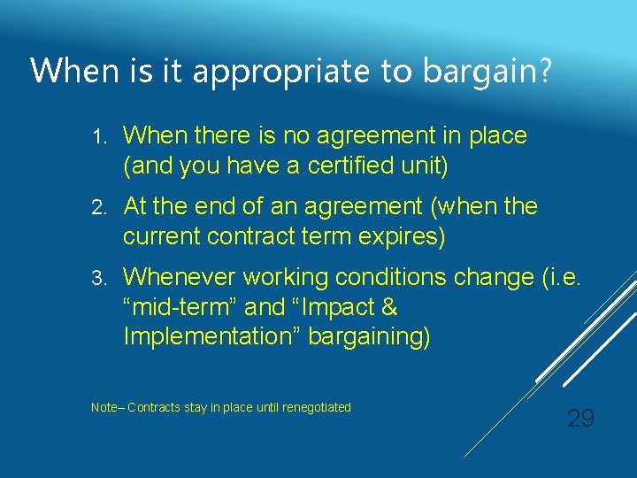When is it appropriate to bargain? 1. When there is no agreement in place