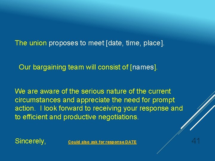  The union proposes to meet [date, time, place]. Our bargaining team will consist