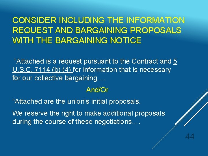 CONSIDER INCLUDING THE INFORMATION REQUEST AND BARGAINING PROPOSALS WITH THE BARGAINING NOTICE ”Attached is