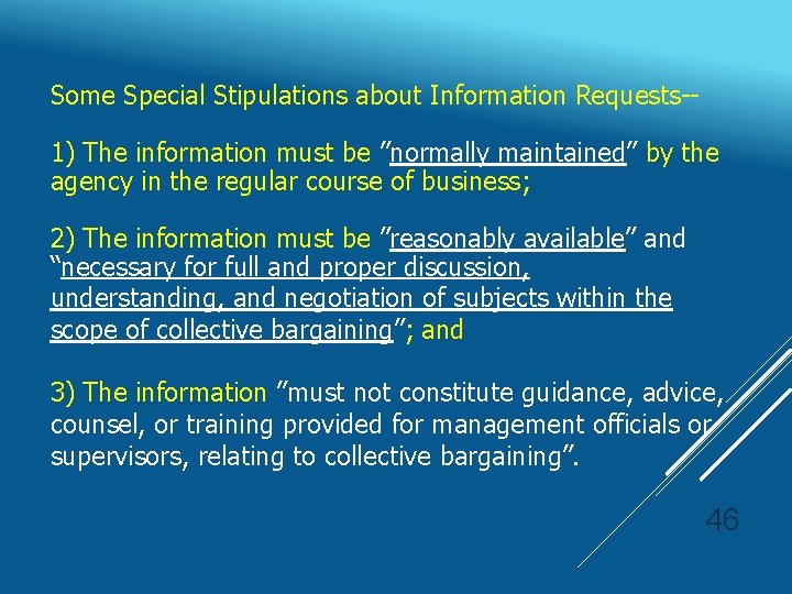 Some Special Stipulations about Information Requests-1) The information must be ”normally maintained” by the