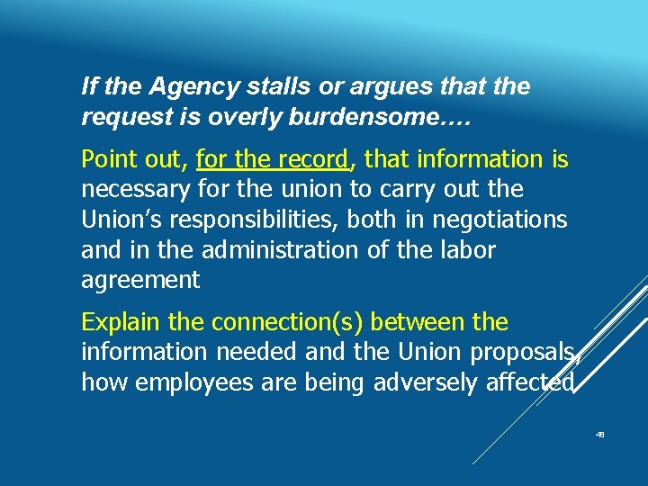 If the Agency stalls or argues that the request is overly burdensome…. Point out,