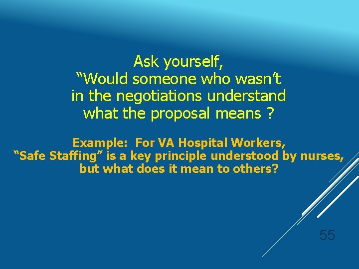 Ask yourself, “Would someone who wasn’t in the negotiations understand what the proposal means