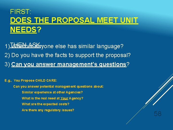 FIRST: DOES THE PROPOSAL MEET UNIT NEEDS? THEN ASK-1) Whether anyone else has similar
