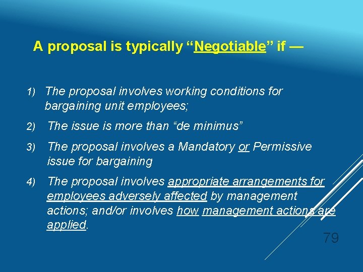  A proposal is typically “Negotiable” if — 1) The proposal involves working conditions