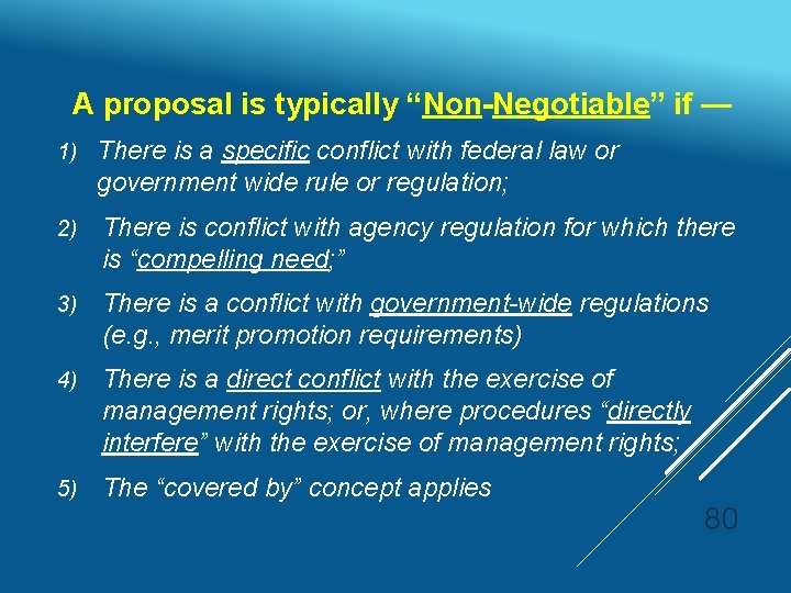  A proposal is typically “Non-Negotiable” if — 1) There is a specific conflict