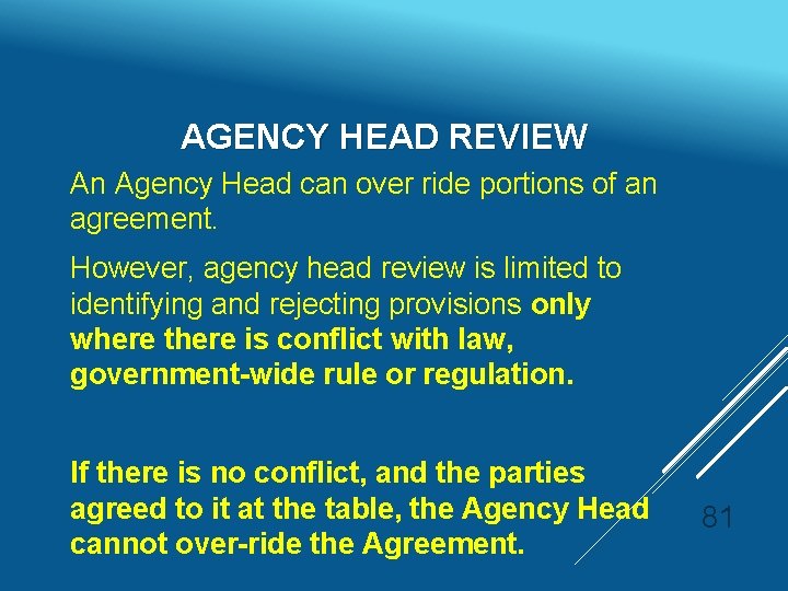 AGENCY HEAD REVIEW An Agency Head can over ride portions of an agreement. However,