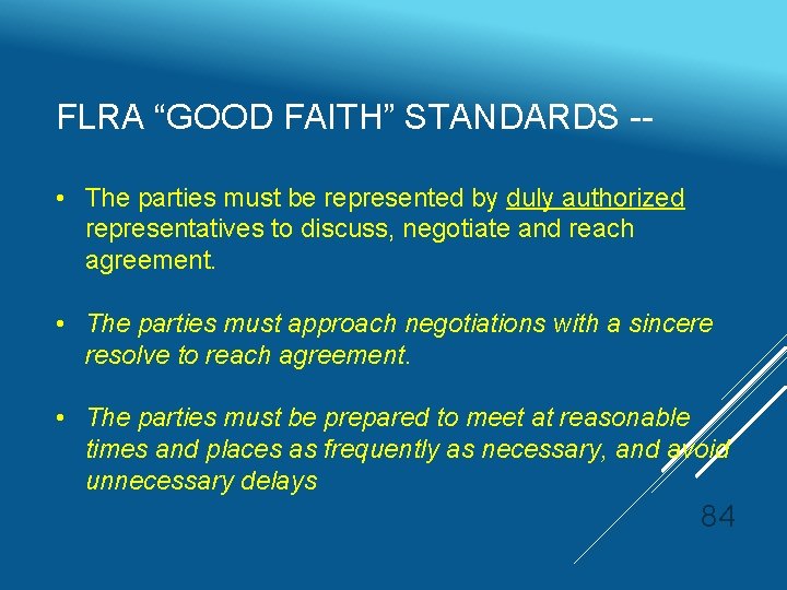 FLRA “GOOD FAITH” STANDARDS - • The parties must be represented by duly authorized