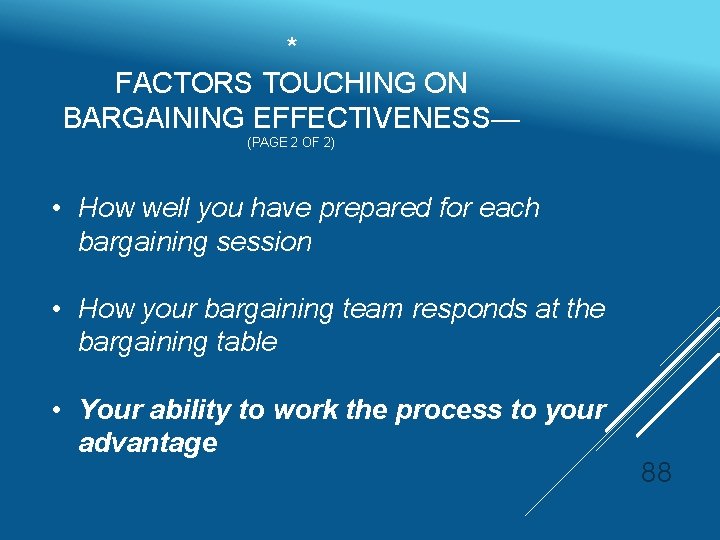 * FACTORS TOUCHING ON BARGAINING EFFECTIVENESS— (PAGE 2 OF 2) • How well you