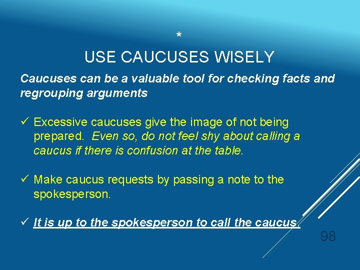 * USE CAUCUSES WISELY Caucuses can be a valuable tool for checking facts and