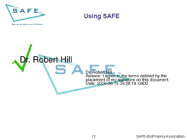 Using SAFE 12 SAFE-Bio. Pharma Association 