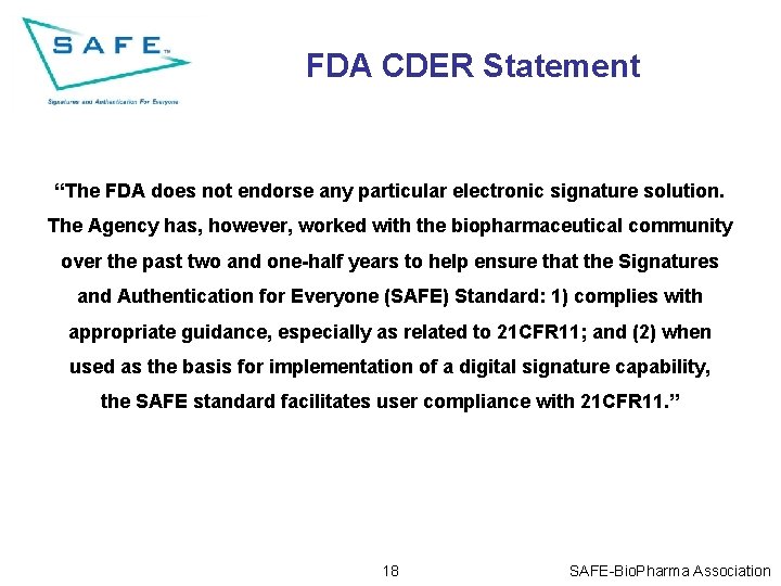 FDA CDER Statement “The FDA does not endorse any particular electronic signature solution. The