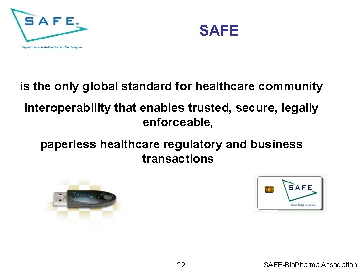 SAFE is the only global standard for healthcare community interoperability that enables trusted, secure,