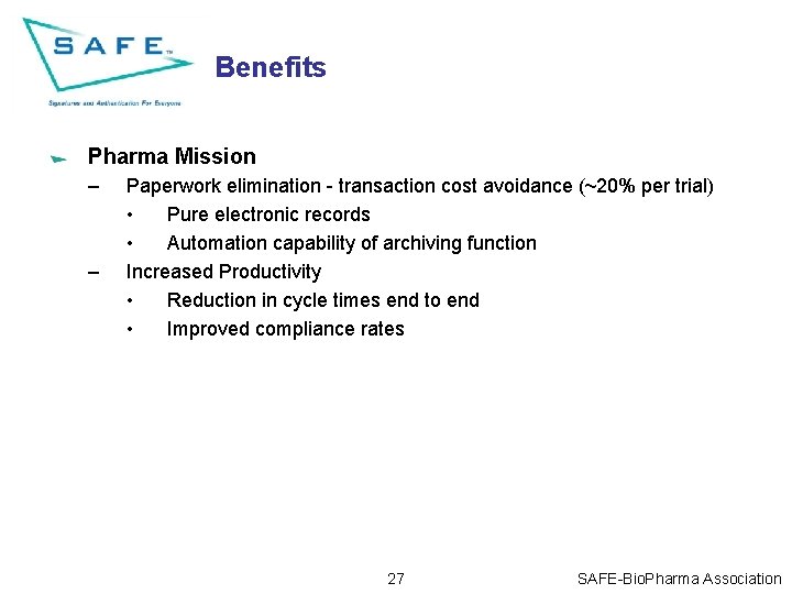 Benefits Pharma Mission – – Paperwork elimination - transaction cost avoidance (~20% per trial)