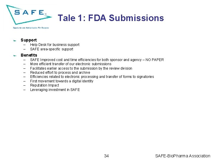 Tale 1: FDA Submissions Support – – Help Desk for business support SAFE area-specific