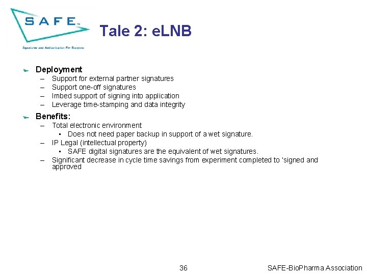 Tale 2: e. LNB Deployment – – Support for external partner signatures Support one-off