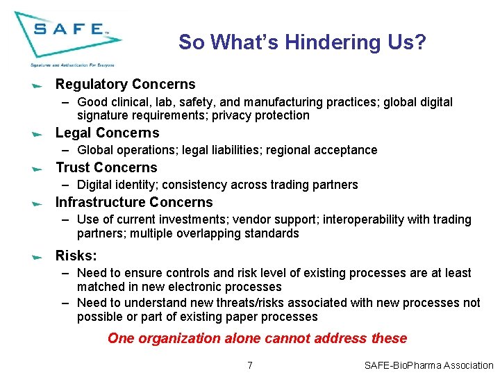 So What’s Hindering Us? Regulatory Concerns – Good clinical, lab, safety, and manufacturing practices;