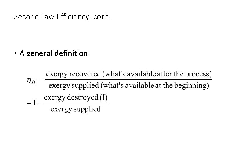 Second Law Efficiency, cont. • A general definition: 