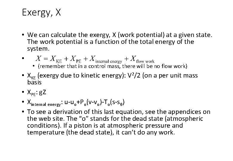 Exergy, X • We can calculate the exergy, X (work potential) at a given