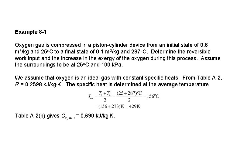Example 8 -1 Oxygen gas is compressed in a piston cylinder device from an
