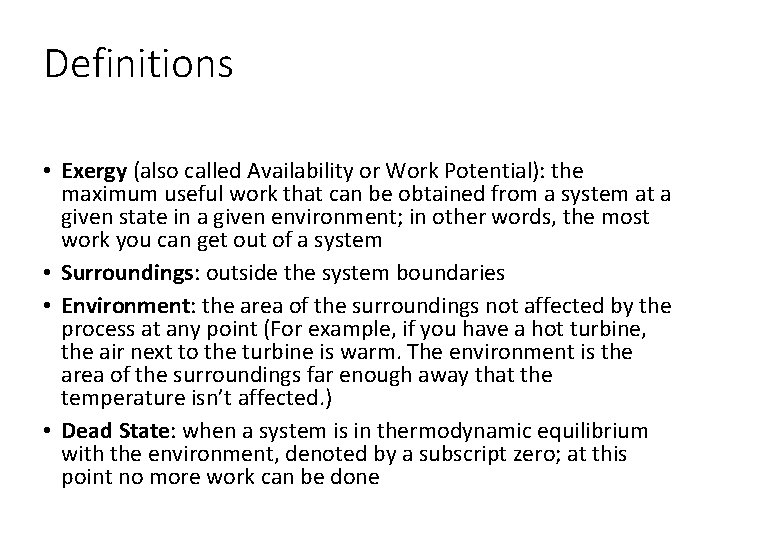 Definitions • Exergy (also called Availability or Work Potential): the maximum useful work that