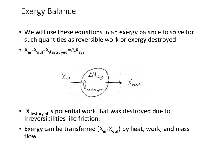 Exergy Balance • We will use these equations in an exergy balance to solve
