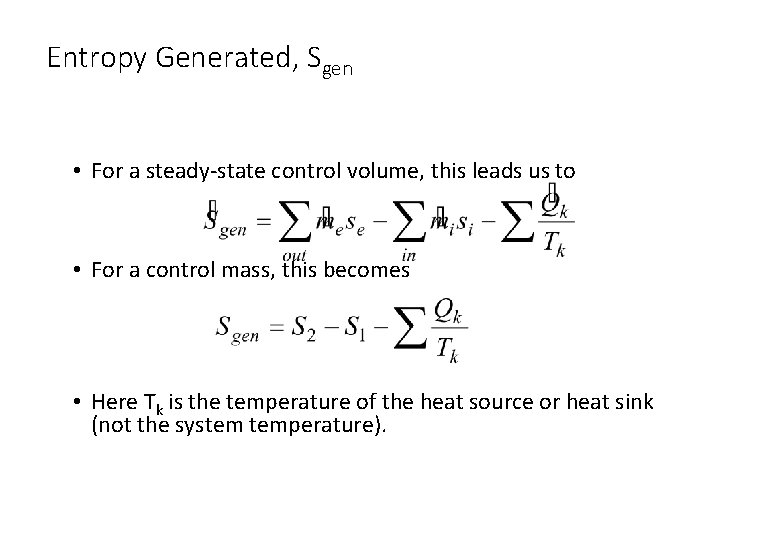 Entropy Generated, Sgen • For a steady-state control volume, this leads us to •