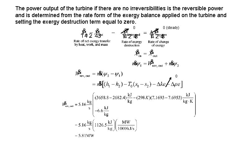 The power output of the turbine if there are no irreversibilities is the reversible