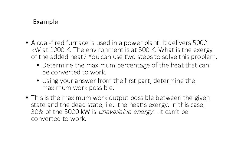Example • A coal-fired furnace is used in a power plant. It delivers 5000