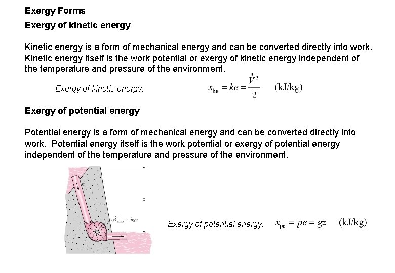 Exergy Forms Exergy of kinetic energy Kinetic energy is a form of mechanical energy