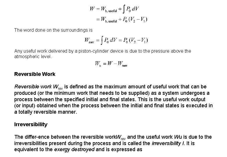 The word done on the surroundings is Any useful work delivered by a piston