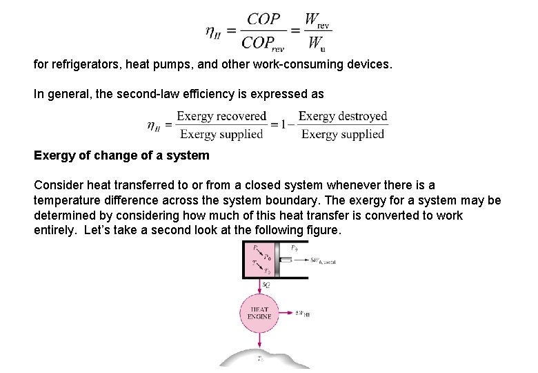 for refrigerators, heat pumps, and other work consuming devices. In general, the second law