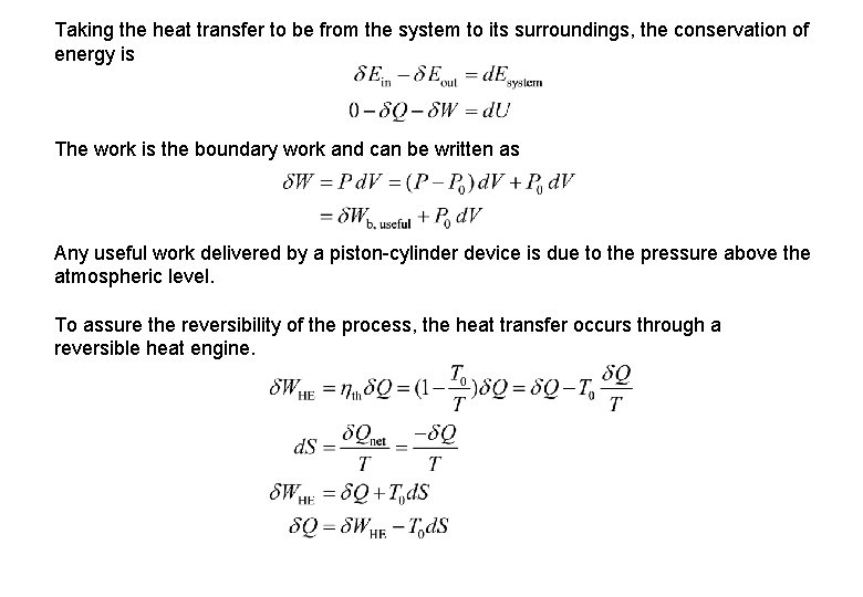 Taking the heat transfer to be from the system to its surroundings, the conservation