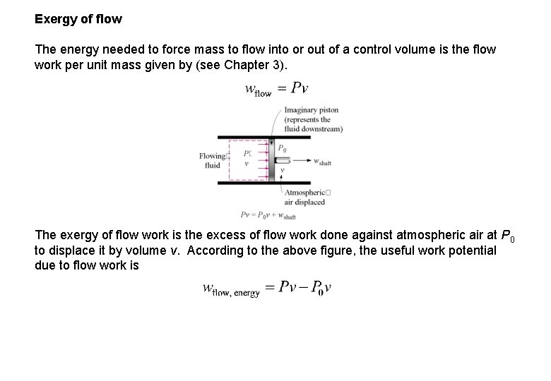 Exergy of flow The energy needed to force mass to flow into or out