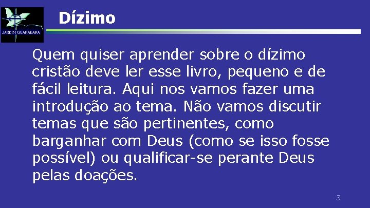 Dízimo Quem quiser aprender sobre o dízimo cristão deve ler esse livro, pequeno e