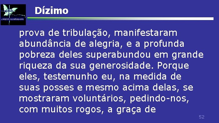 Dízimo prova de tribulação, manifestaram abundância de alegria, e a profunda pobreza deles superabundou