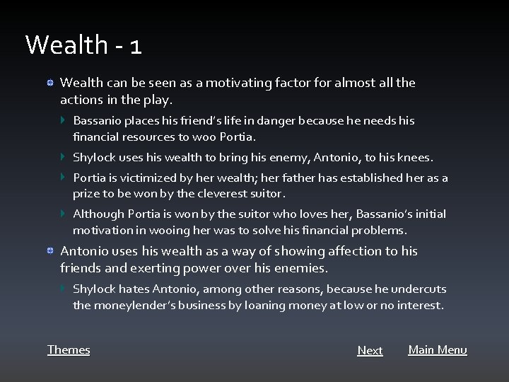 Wealth - 1 Wealth can be seen as a motivating factor for almost all