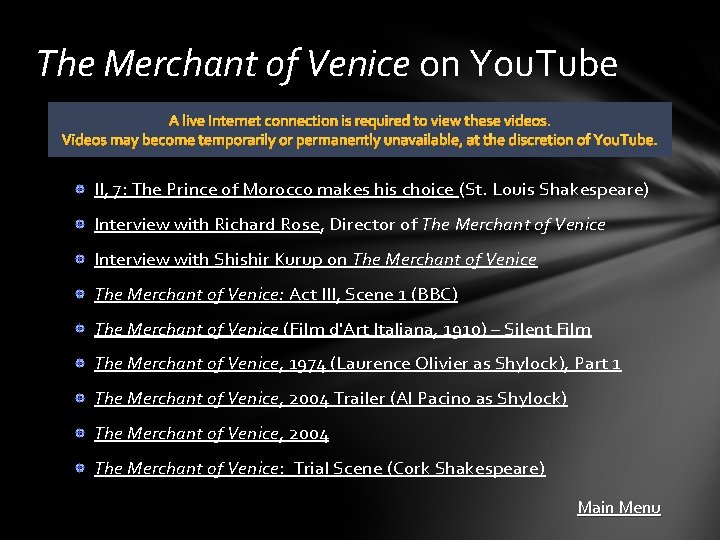 The Merchant of Venice on You. Tube A live Internet connection is required to